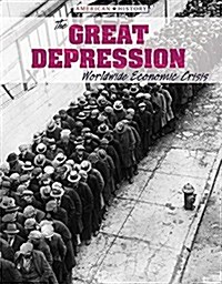 The Great Depression: Worldwide Economic Crisis (Library Binding)