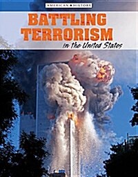 Battling Terrorism in the United States (Library Binding)