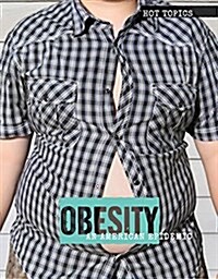 Obesity: An American Epidemic (Library Binding)