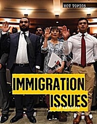 Immigration Issues in America (Library Binding)