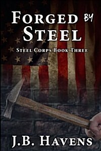 Forged by Steel (Paperback)