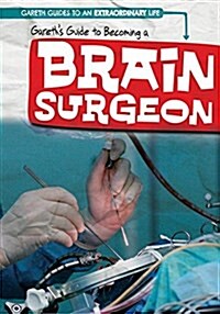 Gareths Guide to Becoming a Brain Surgeon (Library Binding)