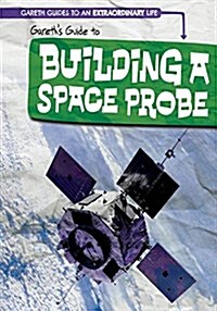 Gareths Guide to Building a Space Probe (Paperback)