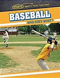 Baseball: Who Does What? (Library Binding)