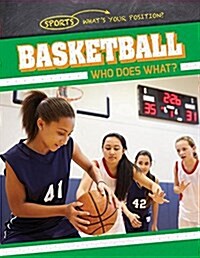 Basketball: Who Does What? (Library Binding)
