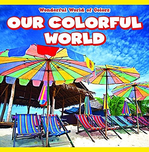 Our Colorful World (Library Binding)