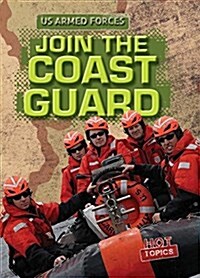 Join the Coast Guard (Library Binding)
