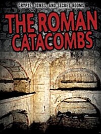 The Roman Catacombs (Library Binding)