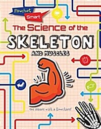 The Science of the Skeleton and Muscles (Library Binding)