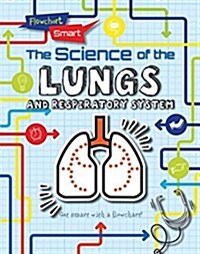 The Science of the Lungs and Respiratory System (Paperback)