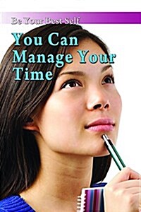 You Can Manage Your Time (Library Binding)