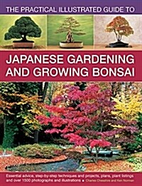 Practical Illustrated Guide to Japanese Gardening and Growing Bonsai (Hardcover)