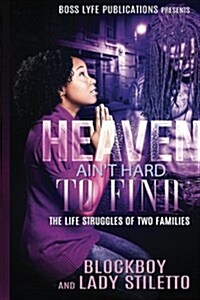 Heaven Aint Hard to Find (Paperback)