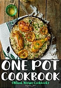 One Pot Cookbook: Blank Recipe Journal Cookbook (Paperback)