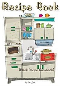 Recipe Book: Blank Recipe Journal Cookbook (Paperback)