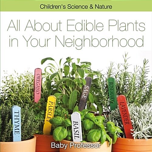 All about Edible Plants in Your Neighborhood Childrens Science & Nature (Paperback)