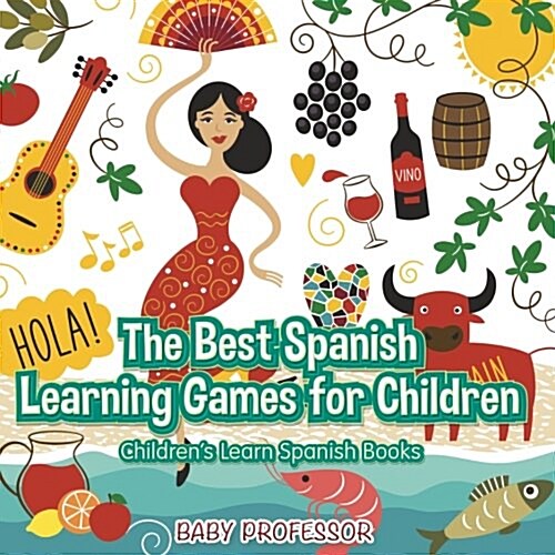 The Best Spanish Learning Games for Children Childrens Learn Spanish Books (Paperback)
