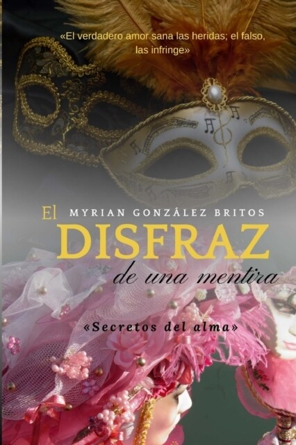 El Disfraz de Una Mentira: Secretos del Alma (Paperback)