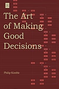 The Art of Making Good Decisions (Paperback)