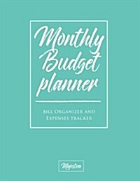 Monthy Budget Planner: Monthy Bill Organizer & Expense Tracker Book, Mint Tough Matte Cover Design (Paperback)