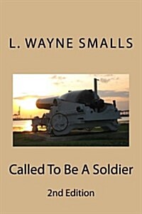 Called to Be a Soldier, 2nd Edition (Paperback)