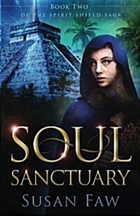 Soul Sanctuary: Book Two of the Spirit Shield Saga (Paperback)