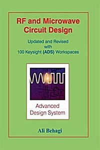 RF and Microwave Circuit Design: Updated and Revised with 100 Keysight (Ads) Workspaces (Hardcover, Updated and Rev)