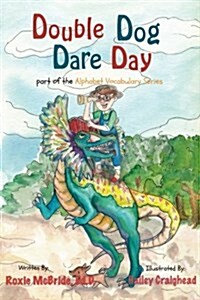 Double Dog Dare Day: An Alphabet Vocabulary Book (Paperback)