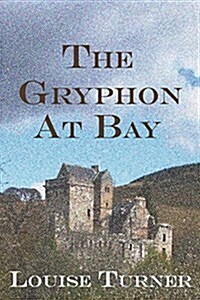 The Gryphon at Bay (Paperback)