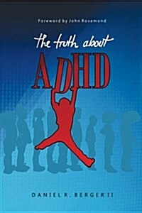 The Truth about ADHD (Paperback)