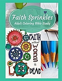 Adult Coloring Bible Study: Faith Sprinkles (Paperback)