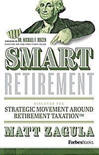 Smart Retirement: Discover the Strategic Movement Around Retirement Taxationa[ (Hardcover)