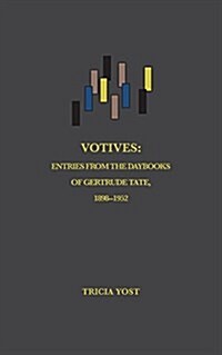 Votives: Entries from the Daybooks of Gertrude Tate, 1898-1952 (Paperback)