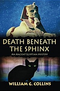 Death Beneath the Sphinx: An Ancient Egyptian Mystery (Paperback)