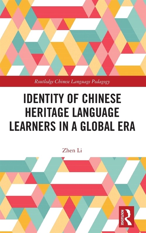 Identity of Chinese Heritage Language Learners in a Global Era (Hardcover)