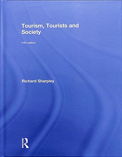 Tourism, Tourists and Society (Hardcover, 5 ed)