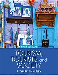 Tourism, Tourists and Society (Paperback, 5 ed)