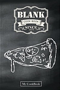 Blank Cookbook: Recipe Journal From My Kitchen, 6 x 9,104 pages: Blackboard of One piece Pizza, since 1999 (Paperback)