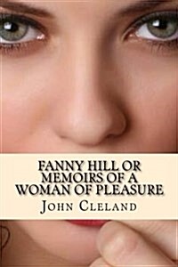 Fanny Hill or Memoirs of a Woman of Pleasure (Paperback)