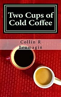 Two Cups of Cold Coffee (Paperback)