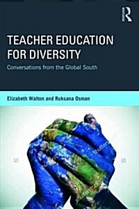 Teacher Education for Diversity : Conversations from the Global South (Paperback)