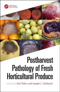 Postharvest Pathology of Fresh Horticultural Produce (Hardcover)