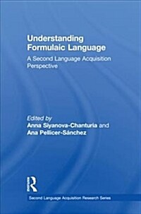 Understanding Formulaic Language : A Second Language Acquisition Perspective (Hardcover)