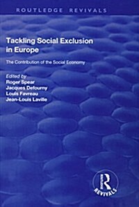 Tackling Social Exclusion in Europe : The Contribution of the Social Economy (Hardcover)