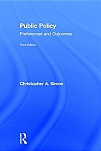 Public Policy : Preferences and Outcomes (Hardcover, 3 ed)