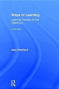 Ways of Learning : Learning Theories for the Classroom (Hardcover, 4 ed)