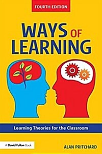 Ways of Learning : Learning Theories for the Classroom (Paperback, 4 ed)