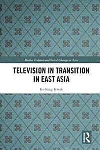 Television in Transition in East Asia (Hardcover)