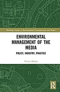 Environmental Management of the Media : Policy, Industry, Practice (Hardcover)