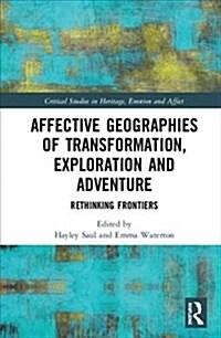 Affective Geographies of Transformation, Exploration and Adventure : Rethinking Frontiers (Hardcover)